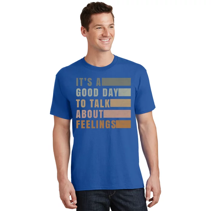 ItS A Good Day To Talk About Feelings Tal Stability Gift T-Shirt