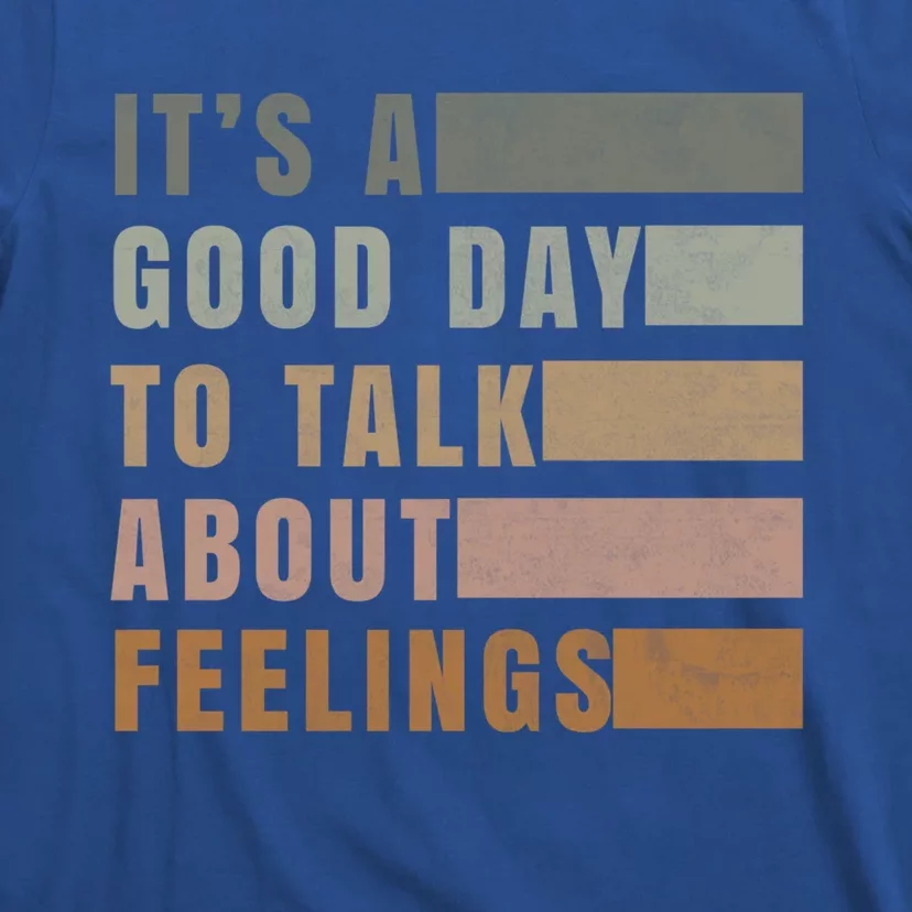 ItS A Good Day To Talk About Feelings Tal Stability Gift T-Shirt