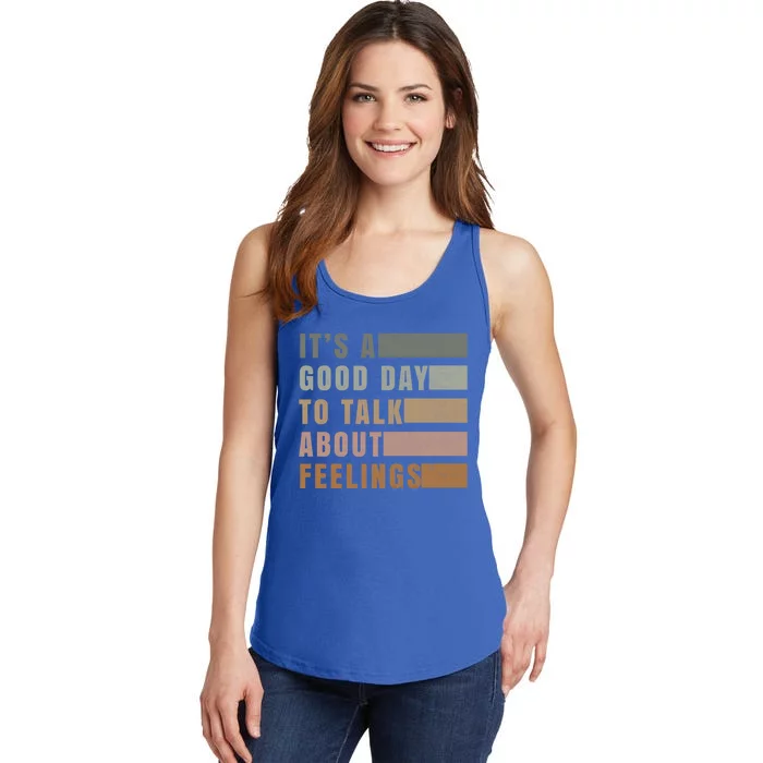 ItS A Good Day To Talk About Feelings Tal Stability Gift Ladies Essential Tank