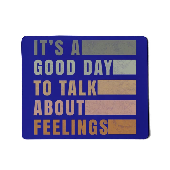 ItS A Good Day To Talk About Feelings Tal Stability Gift Mousepad