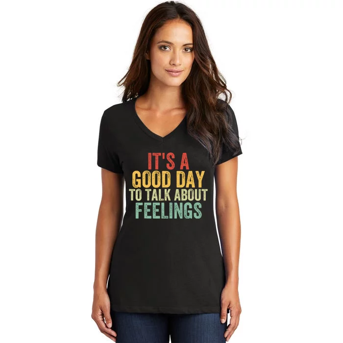 ItS A Goodday To Talk About Feelings Women's V-Neck T-Shirt