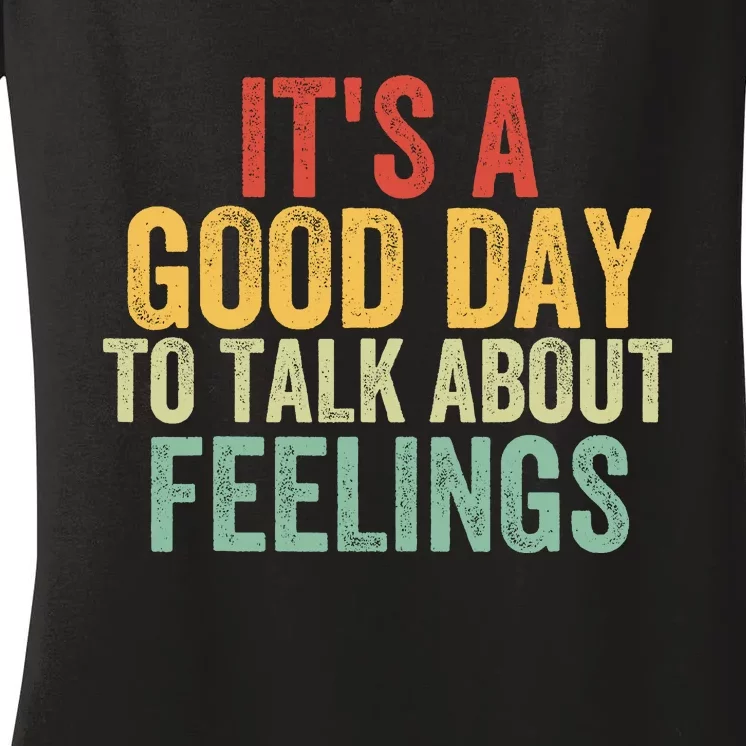 ItS A Goodday To Talk About Feelings Women's V-Neck T-Shirt