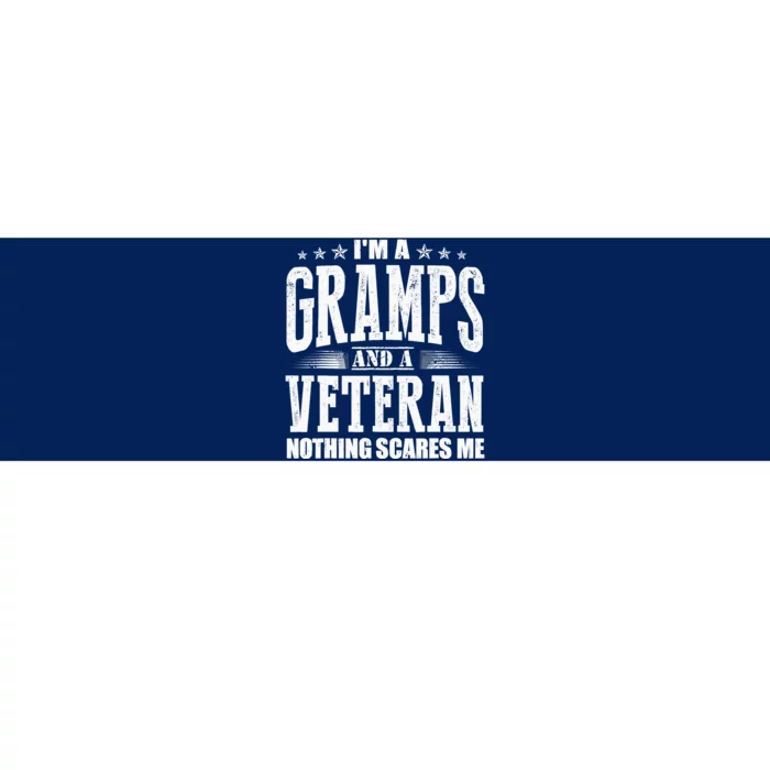 IM A Gramps And A Veteran Nothing Scares Me Funny Dad Gifts Bumper Sticker