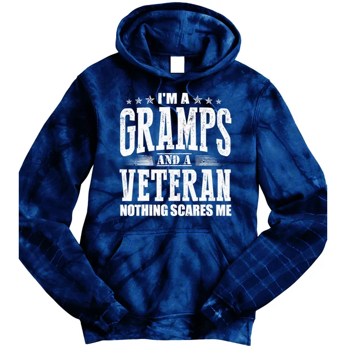 IM A Gramps And A Veteran Nothing Scares Me Funny Dad Gifts Tie Dye Hoodie