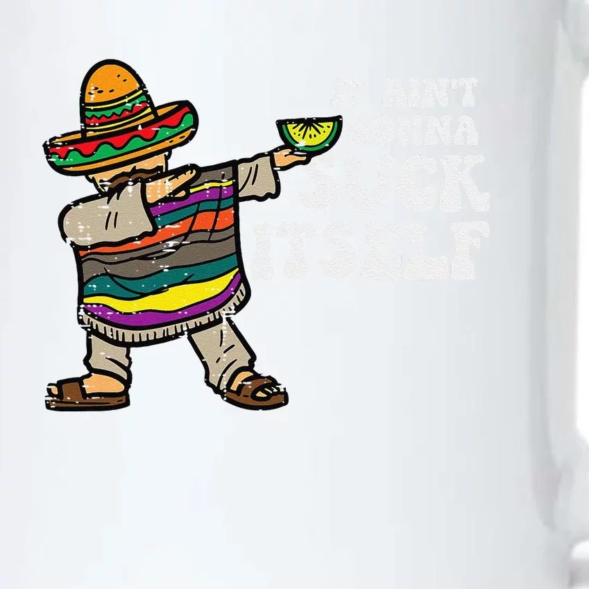 It Aint Gonna Suck Itself Mariachi Funny Cinco De Mayo Black Color Changing Mug