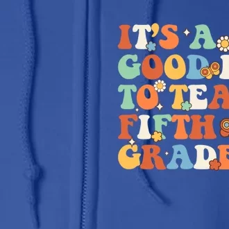 Its A Good Day To Teach Fifth Grade Teacher Back To School Meaningful Gift Full Zip Hoodie