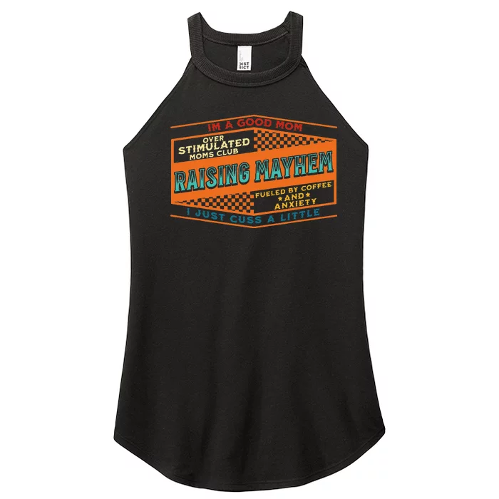 I’m A Good Mom Over Stimulated Moms Club Raising Mayhem Women’s Perfect Tri Rocker Tank