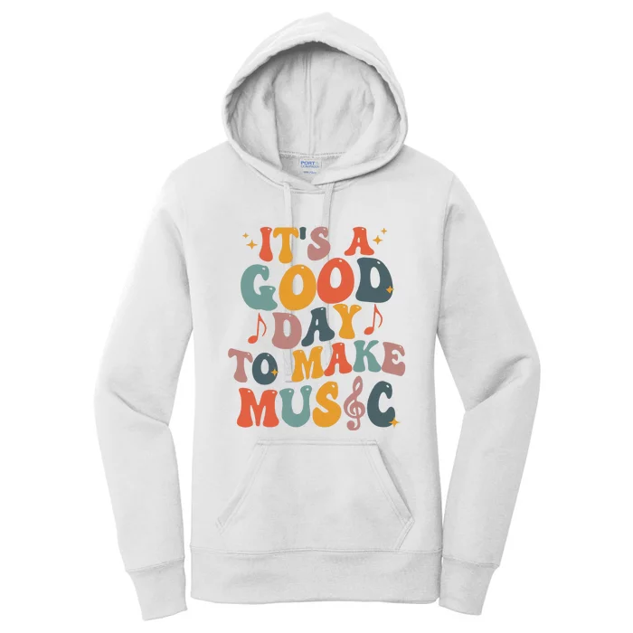 Its A Good Day To Make Music Teacher Women's Pullover Hoodie