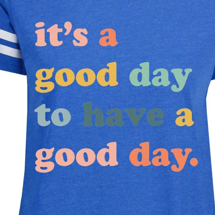 It's A Good Day To Have A Good Day Inspirational Quote Enza Ladies Jersey Football T-Shirt