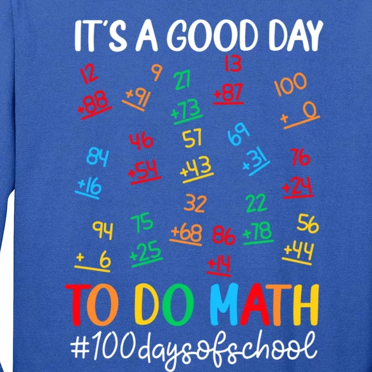 It's A Good Day To Do Math Happy 100 Days Of School Smarter Gift Tall Long Sleeve T-Shirt