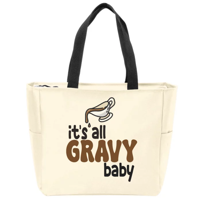 Its All Gravy Baby Funny Thanksgiving Zip Tote Bag