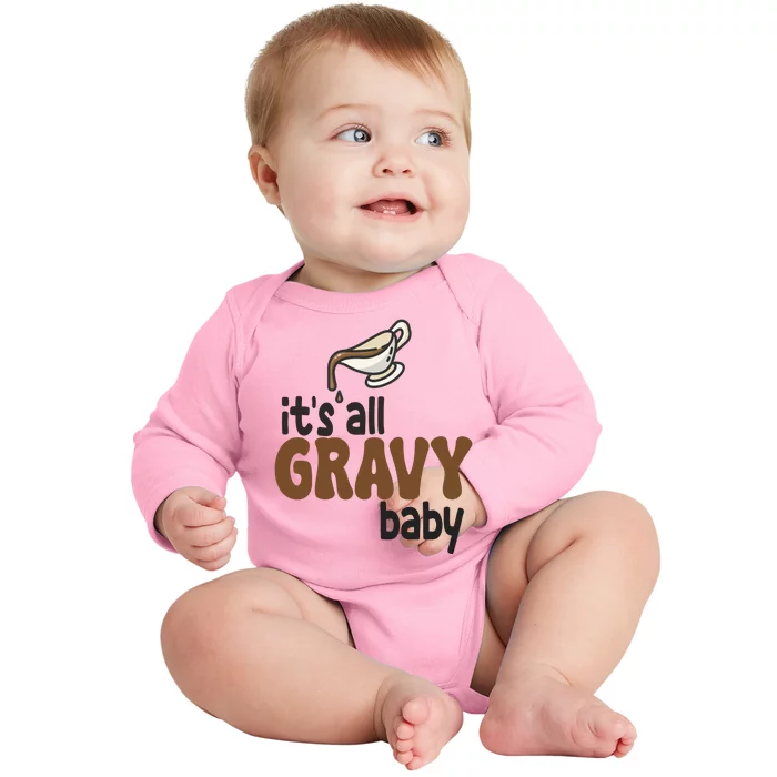 Its All Gravy Baby Funny Thanksgiving Baby Long Sleeve Bodysuit