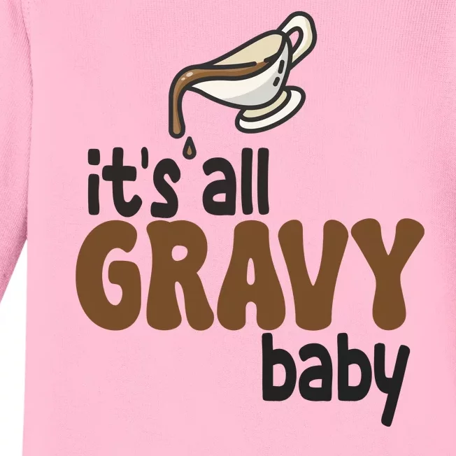 Its All Gravy Baby Funny Thanksgiving Baby Long Sleeve Bodysuit