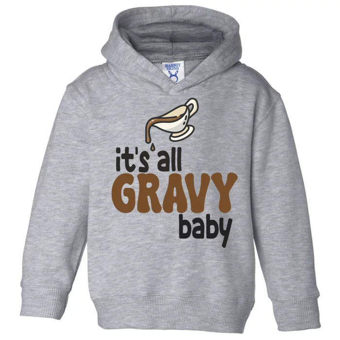 Its All Gravy Baby Funny Thanksgiving Toddler Hoodie