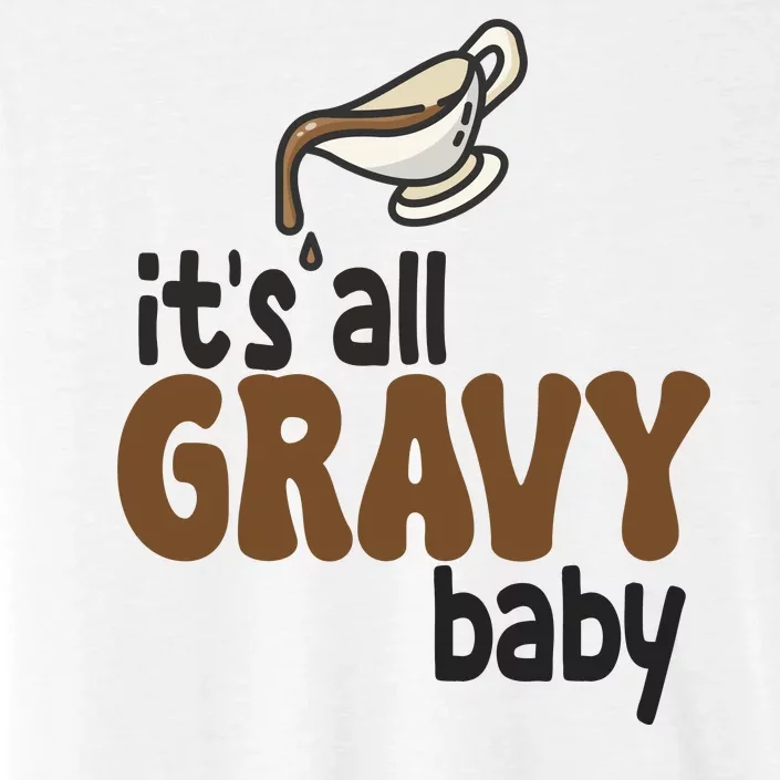 Its All Gravy Baby Funny Thanksgiving ChromaSoft Performance T-Shirt