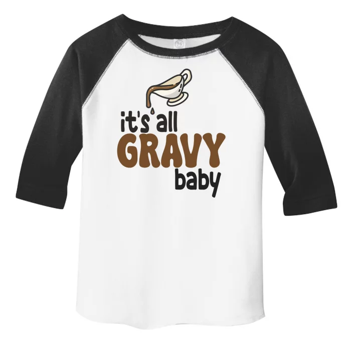 Its All Gravy Baby Funny Thanksgiving Toddler Fine Jersey T-Shirt