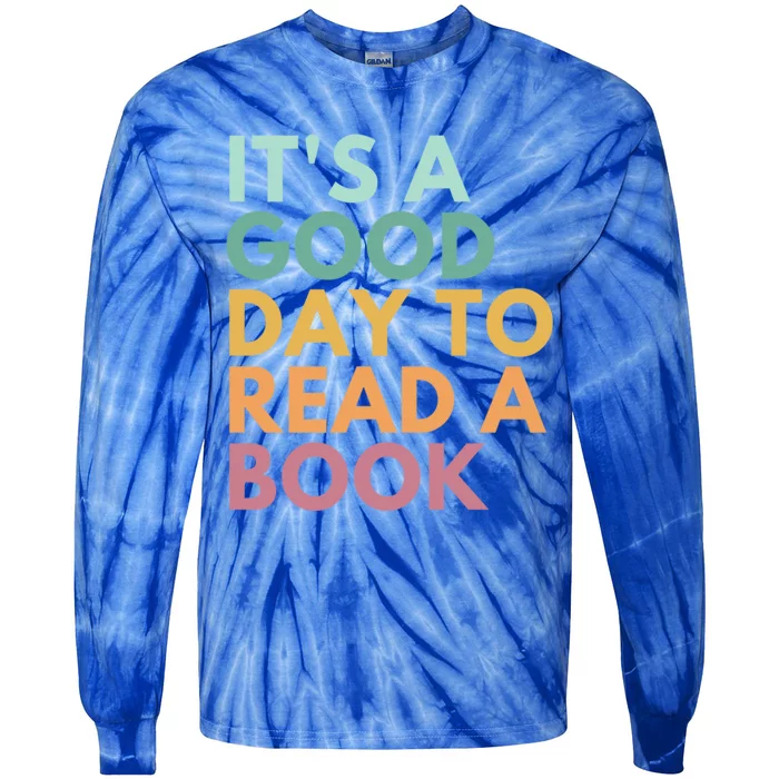 It's A Good Day To Read A Book Cute Gift Tie-Dye Long Sleeve Shirt