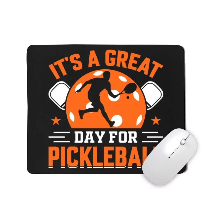 It's A Great Day For Pickleball Funny Pickleball Mousepad