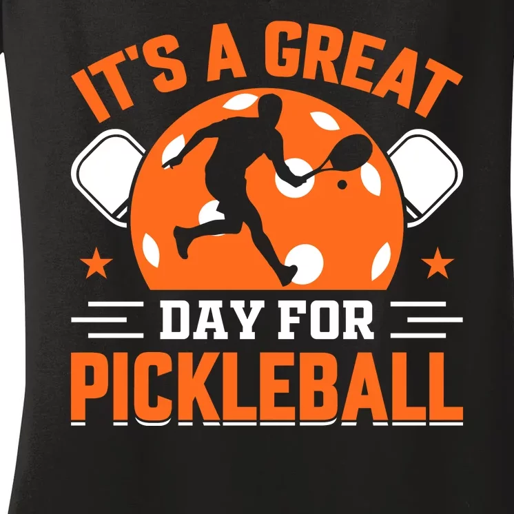 It's A Great Day For Pickleball Funny Pickleball Women's V-Neck T-Shirt