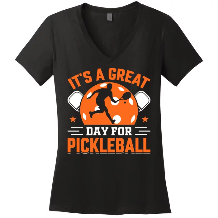 It's A Great Day For Pickleball Funny Pickleball Women's V-Neck T-Shirt