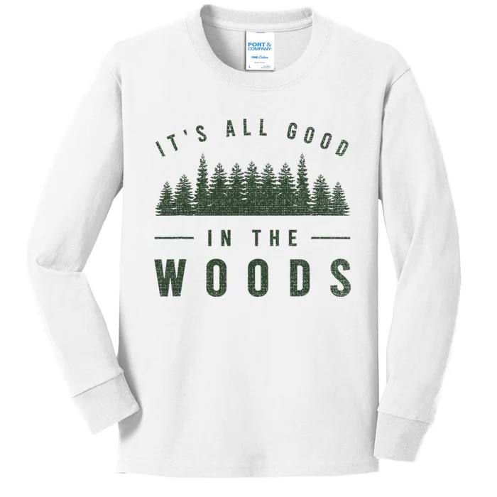 Its All Good In The Woods Camping Hiking Kids Long Sleeve Shirt