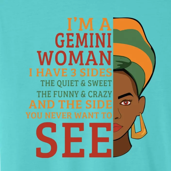 Im A Gemini Woman I Have 3 Sides Funny Gift ChromaSoft Performance T-Shirt