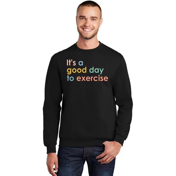 It's A Good Day To Exercise PE Teacher Funny Gym Exercise Sweatshirt