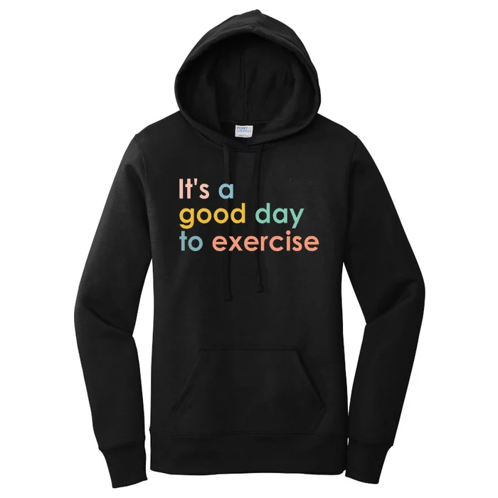 It's A Good Day To Exercise PE Teacher Funny Gym Exercise Women's Pullover Hoodie