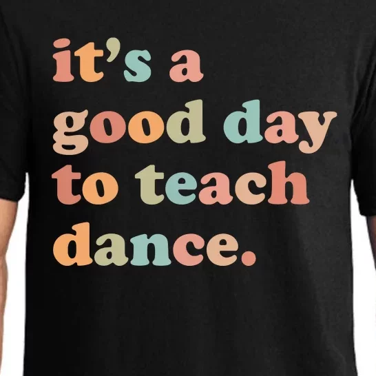 Its A Good Day To Teach Dance Funny Dance Teacher Pajama Set