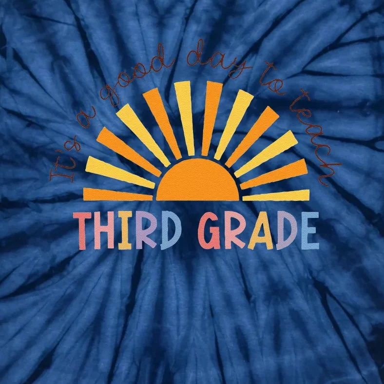 It's A Good Day To Teach Third Grade Teacher Gifts Tie-Dye T-Shirt