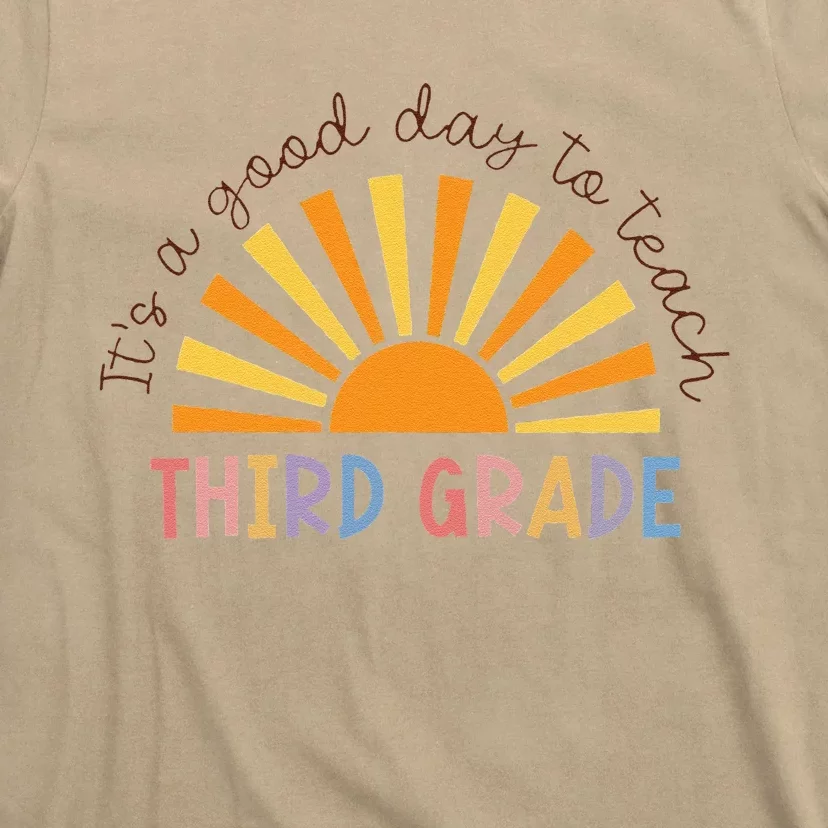 It's A Good Day To Teach Third Grade Teacher Gifts T-Shirt