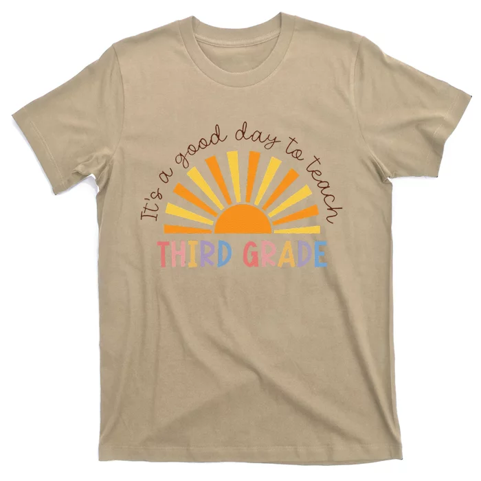 It's A Good Day To Teach Third Grade Teacher Gifts T-Shirt