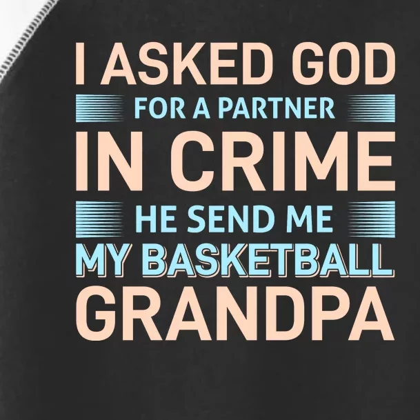 I Asked God For A Partner In Crime He Send Me My Basketball Grandpa Toddler Fine Jersey T-Shirt