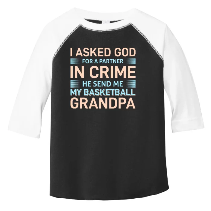 I Asked God For A Partner In Crime He Send Me My Basketball Grandpa Toddler Fine Jersey T-Shirt