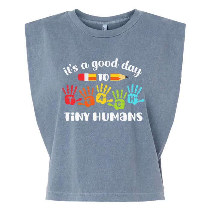 It's A Good Day To Teach Tiny Humans Funny Teacher Teaching Cute Garment-Dyed Women's Muscle Tee