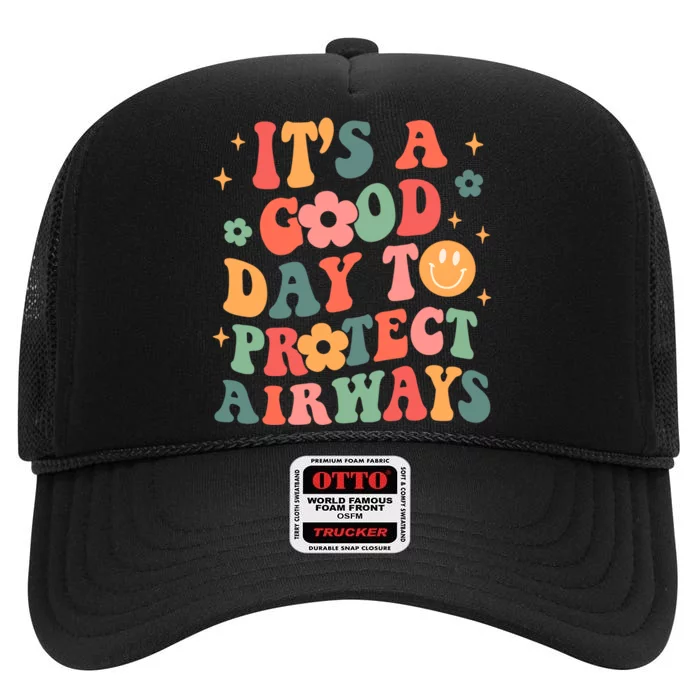 Its A Good Day To Protect Airways Respiratory Therapist High Crown Mesh Trucker Hat