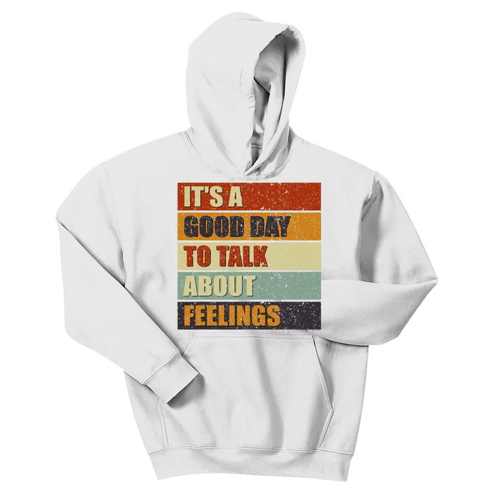 ItS A Good Day To Talk About Feelings Funny Mental Health Kids Hoodie