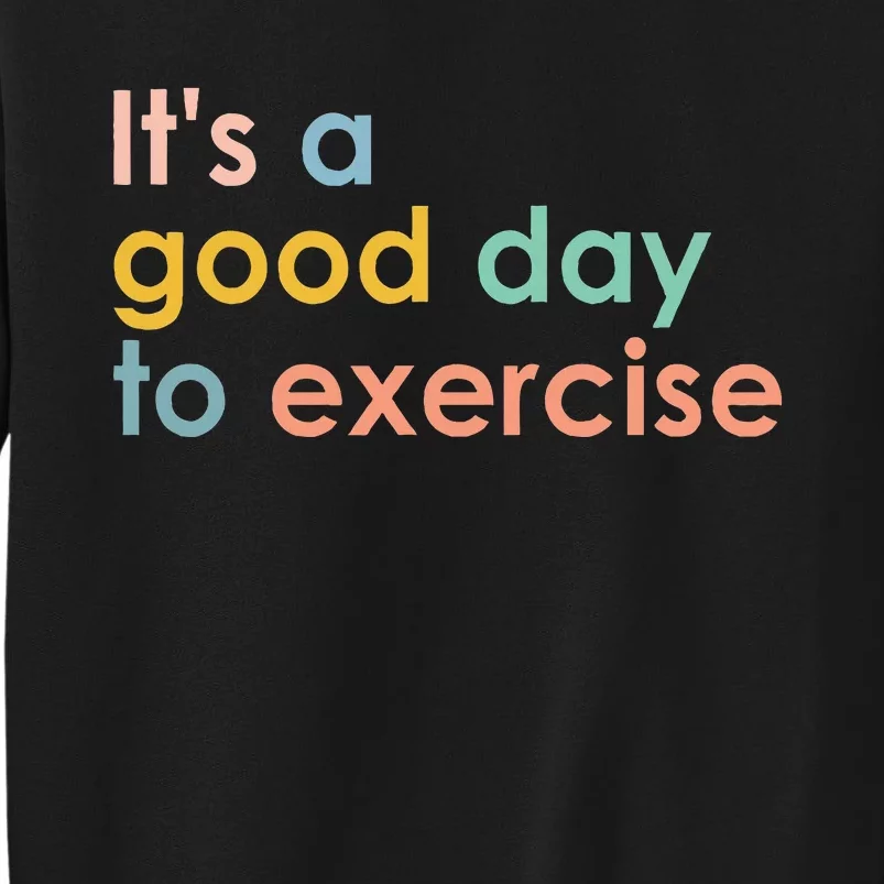 ItS A Good Day To Exercise Pe Teacher Funny Gym Exercise Sweatshirt