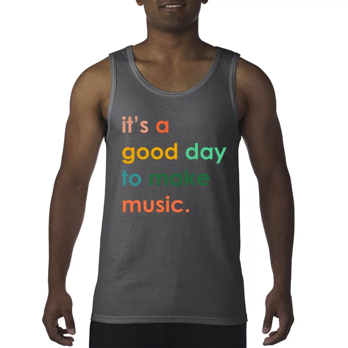 It's A Good Day To Make Music Tank Top