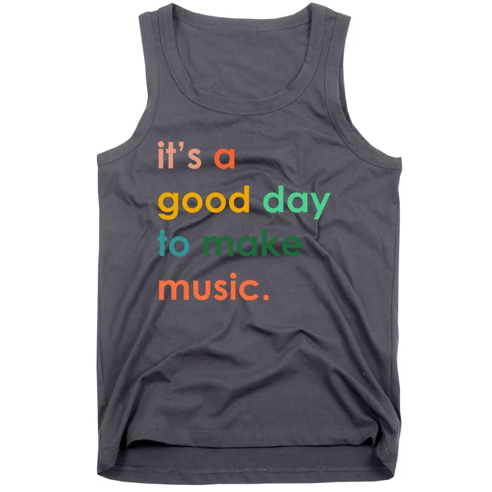 It's A Good Day To Make Music Tank Top