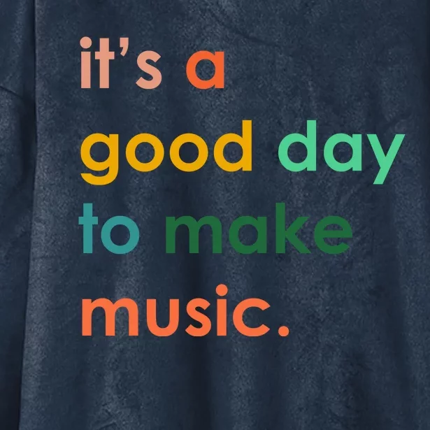 It's A Good Day To Make Music Hooded Wearable Blanket