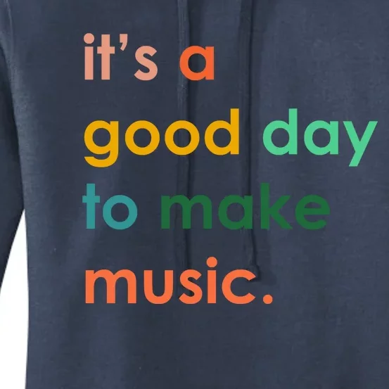 It's A Good Day To Make Music Women's Pullover Hoodie