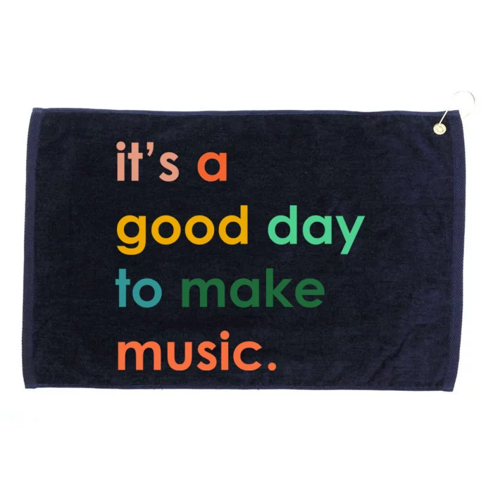 It's A Good Day To Make Music Grommeted Golf Towel