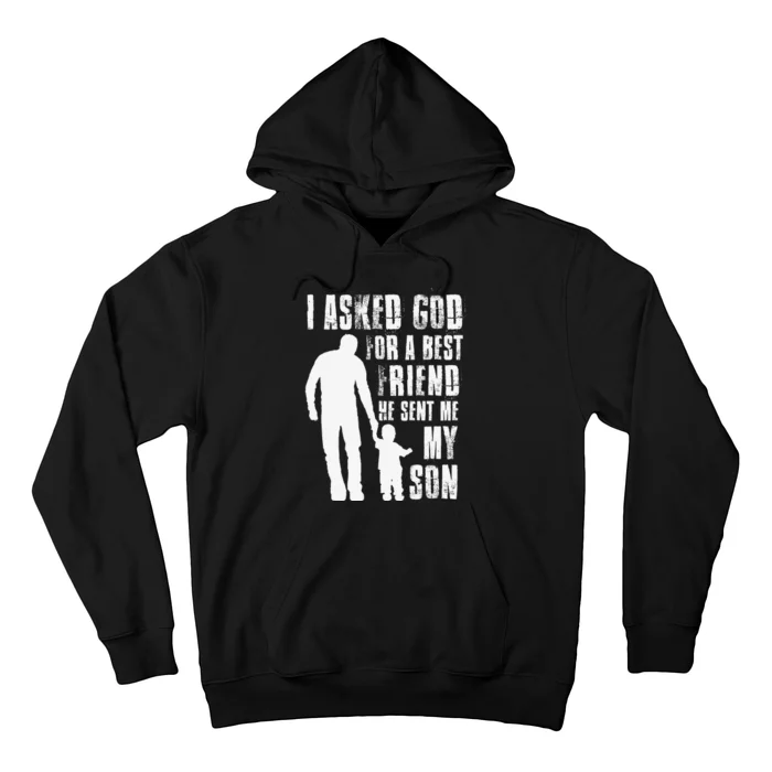 I Asked God For a Best Friend He Sent Me My Son Father's Day Hoodie