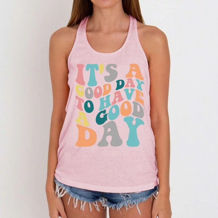 It's A Good Day To Have A Good Day Colorful Motivational Funny Gift Women's Knotted Racerback Tank