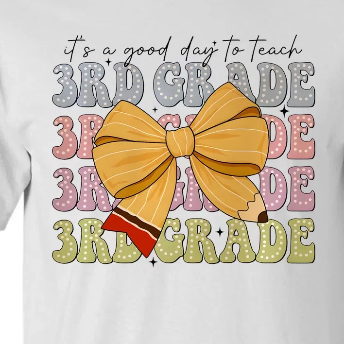 ItS A Good To Teach 3rd Grade Tall T-Shirt