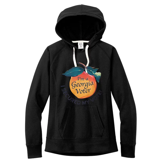 IM A Georgia Voter I Secured My Vote For Kamala Harris Women's Fleece Hoodie