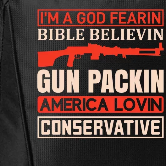 I'm A God Fearin Bible Believin Gun Packin America Lovin Conservative City Backpack