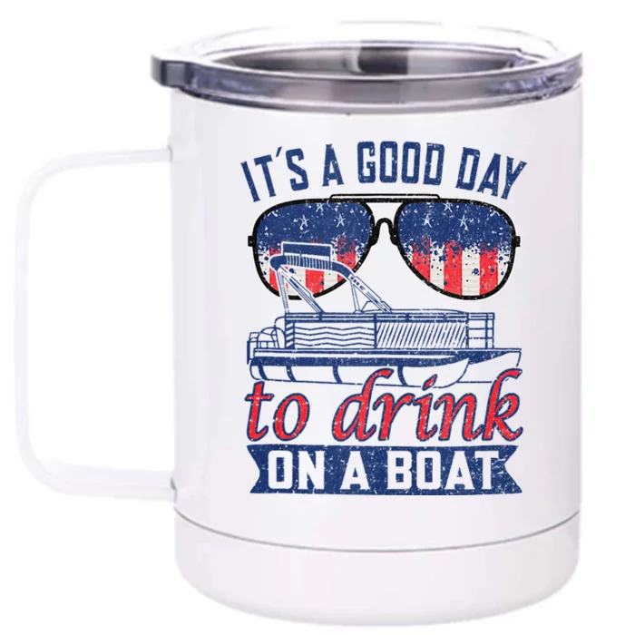 It´s A Good Day To Drink On A Boat Captain Life Is Better Front & Back 12oz Stainless Steel Tumbler Cup