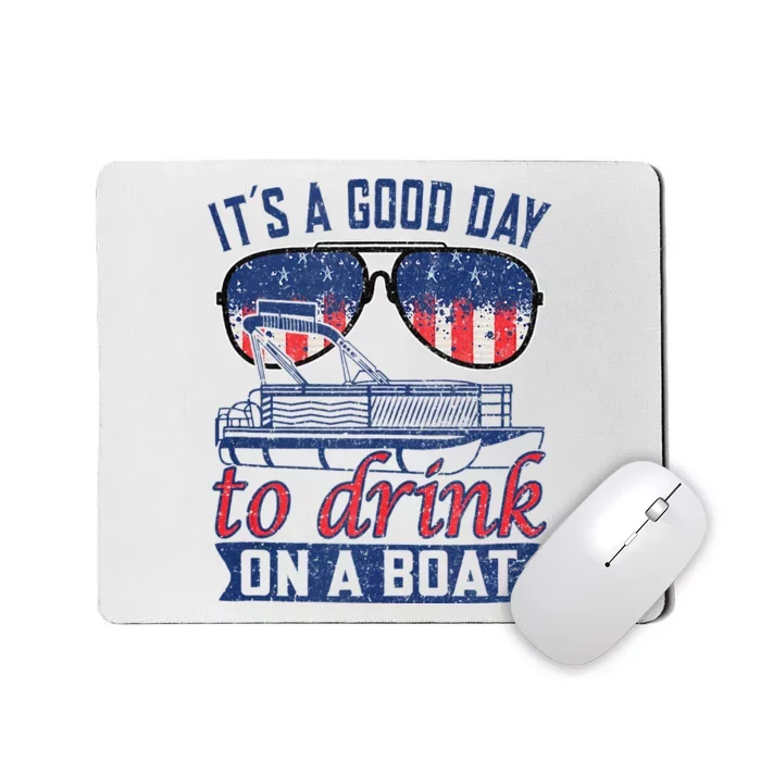 It´s A Good Day To Drink On A Boat Captain Life Is Better Mousepad